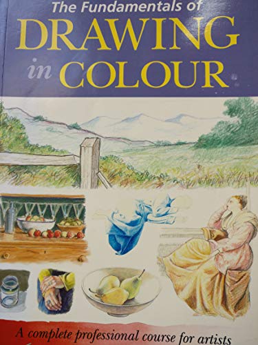 Beispielbild fr The Fundementals of Drawing in Colour (A Complete professional course for artists) zum Verkauf von WorldofBooks