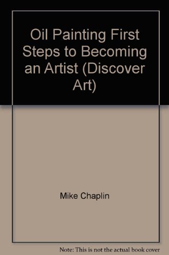 Stock image for Oil Painting First Steps to Becoming an Artist (Discover Art) for sale by WorldofBooks