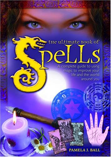 Ultimate Book of Spells (9781841935775) by Ball, Pamela J.