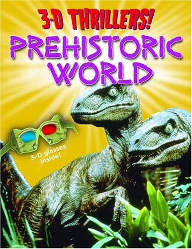 Stock image for 3-D Thrillers! : Prehistoric World for sale by Better World Books: West