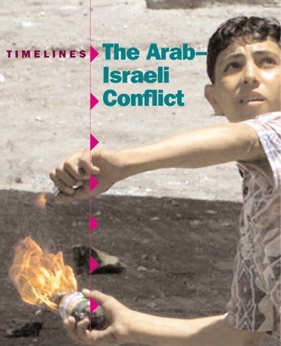 Stock image for The Arab-Israeli Conflict (Timelines) for sale by Bayside Books