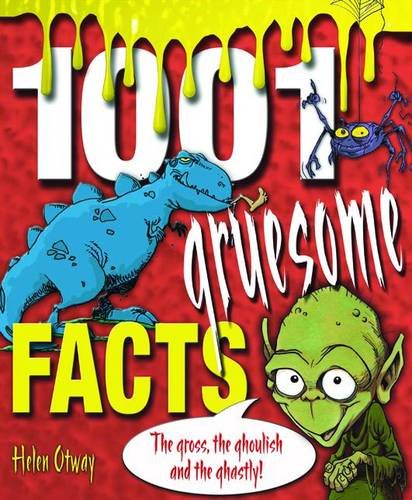 Stock image for 1001 Gruesome Facts: The Gross, the Ghoulish and the Ghastly! for sale by Wonder Book