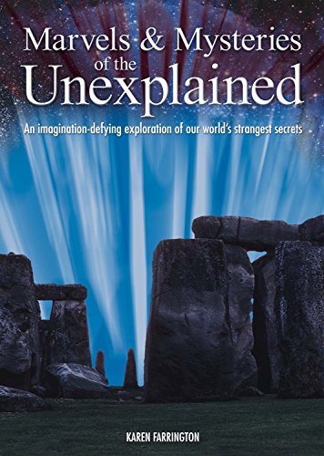 Stock image for Marvels and Mysteries of the Unexplained: An Imagination-Defying Exploration of Our World's Strangest Secrets for sale by WorldofBooks