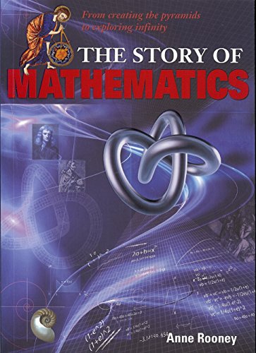 Beispielbild fr The Story of Mathematics: From Creating the Pyraminds to Exploring Infinity zum Verkauf von SecondSale