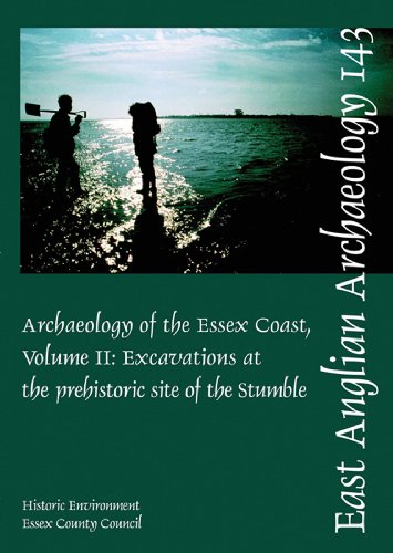 Imagen de archivo de The Archaeology of the Essex Coast Vol 2: Excavations at the prehistoric site of the Stumble (East Anglian Archaeology) a la venta por Books From California