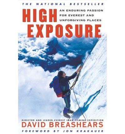 9781841950051: High Exposure: An Enduring Passion for Everest and Unforgiving Places: An Enduring Passion for Everest and Other Unforgiving Places