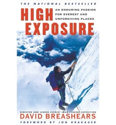 Stock image for High Exposure: An Enduring Passion for Everest and Unforgiving Places for sale by SecondSale