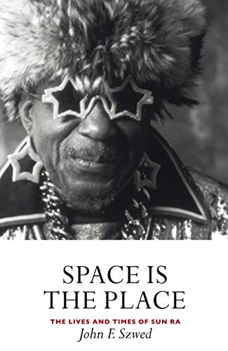 Stock image for Space is the Place: The Lives and Times of Sun Ra for sale by Monster Bookshop