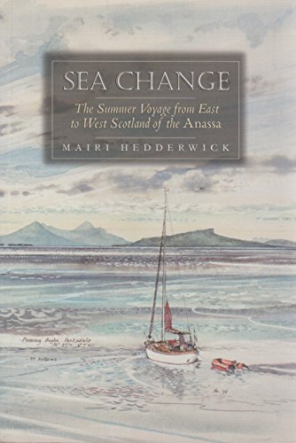 9781841951065: Sea Change: The Summer Voyage from East to West Scotland of the Anassa [Lingua Inglese]