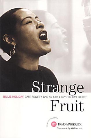 Stock image for Strange Fruit: Billie Holiday, Cafe Society and an Early Cry for Civil Rights for sale by Reuseabook