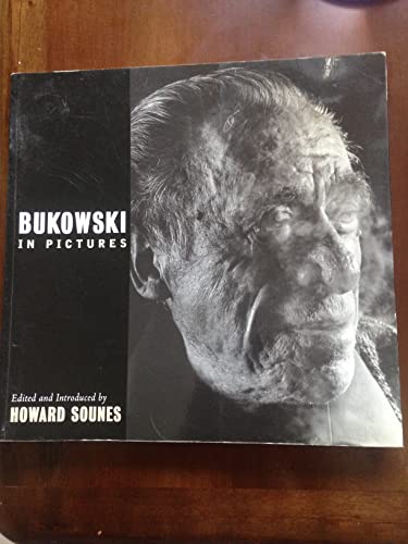 Bukowski in Pictures - Sounes, Howard