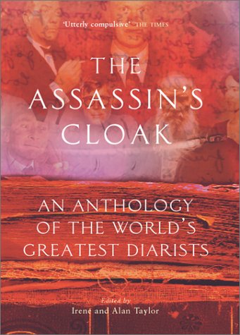 Beispielbild fr The Assassin's Cloak: An Anthology of the World's Greatest Diarists zum Verkauf von SecondSale
