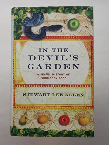9781841952222: In The Devil's Garden: A Sinful History of Forbidden Food