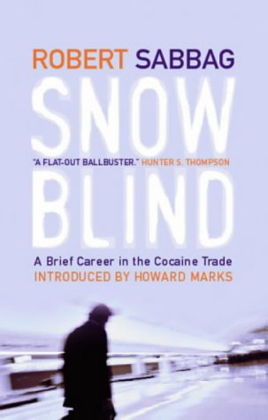 Stock image for Snowblind: A Brief Career in the Cocaine Trade for sale by WorldofBooks