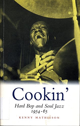 Stock image for Cookin': Hard Bop and Soul Jazz, 1954-65 (A Michael Neugebauer Book) for sale by Wonder Book