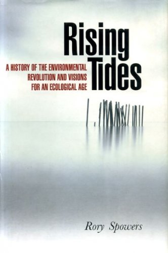 Stock image for Rising Tides : A History of the Environmental Revolution and Visions for an Ecological Age for sale by Better World Books: West