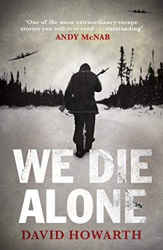 Imagen de archivo de We Die Alone: A World War Two Epic of Escape and Endurance a la venta por AwesomeBooks