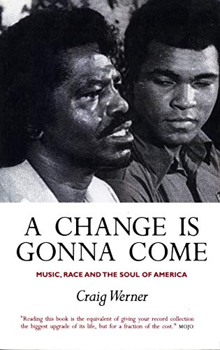 9781841952963: A Change Is Gonna Come: Music, Race And The Soul Of America