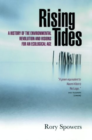 RISING TIDES: The Environmental Revolution & Visions For An Ecological Age (H)