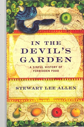 9781841953694: In The Devil's Garden: A Sinful History of Forbidden Food