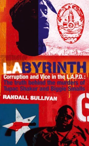 Beispielbild fr Die Labyrinth; Corruption and Vice in the L. A. P. D.: The Truth Behind the Murders of Tupac Shakur and Biggie Smalls zum Verkauf von Syber's Books