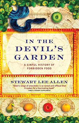 9781841954059: In The Devil's Garden: A Sinful History of Forbidden Food