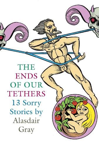 Beispielbild für The Ends Of Our Tethers: Thirteen Sorry Stories zum Verkauf von WorldofBooks