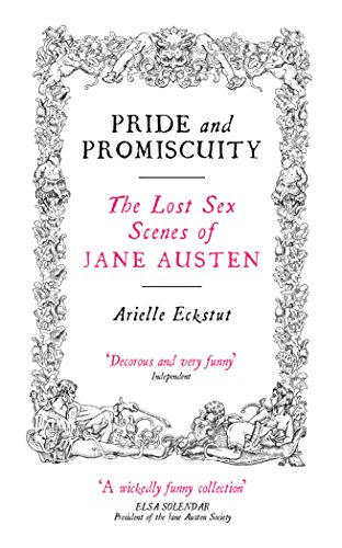 Beispielbild für Pride And Promiscuity: The Lost Sex Scenes of Jane Austen zum Verkauf von WorldofBooks