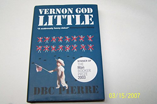 Beispielbild für Vernon God Little: A 21st Century Comedy in the Presence of Death (Man Booker Prize) zum Verkauf von Gulf Coast Books