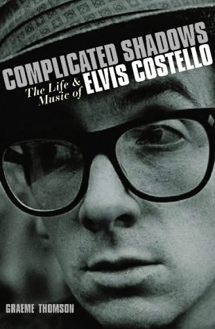 Beispielbild fr Complicated Shadows: The Life And Music of Elvis Costello zum Verkauf von WorldofBooks