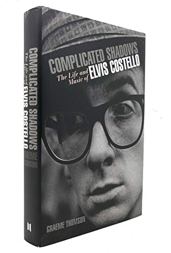 Imagen de archivo de Complicated Shadows: The Life and Music of Elvis Costello a la venta por SecondSale