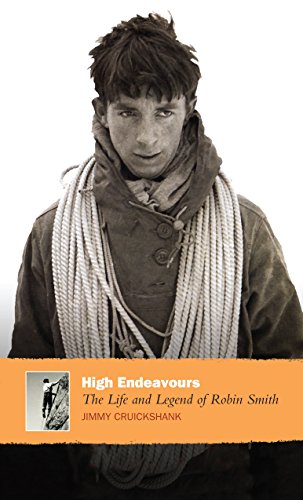 HIGH ENDEAVOURS: THE LIFE AND LEGEND OF ROBIN SMITH.