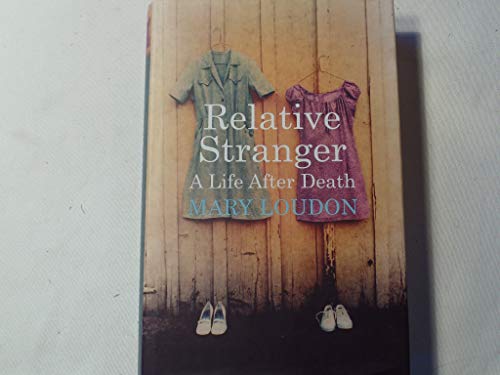 Stock image for Relative Stranger: A Life After Death for sale by Amolib Books