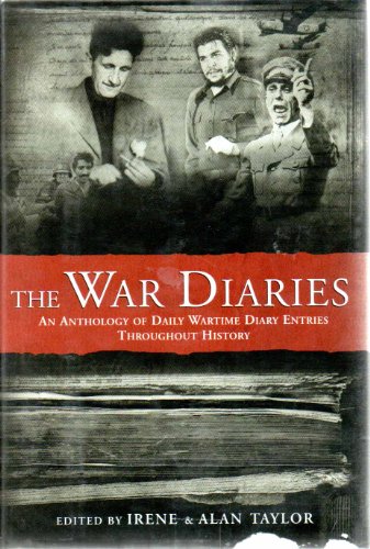 9781841957203: The War Diaries: An Anthology of Daily Wartime Diary Entries Throughout History