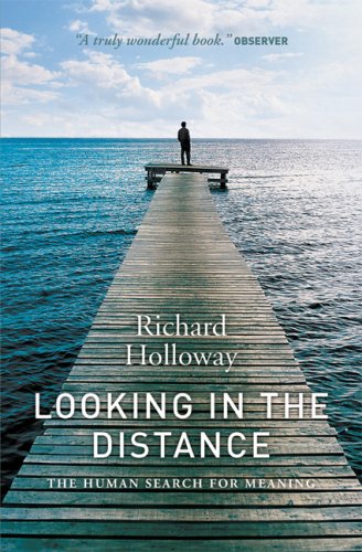 Stock image for Looking in the Distance: The Human Search for Meaning for sale by SecondSale