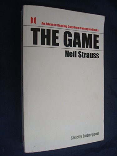 The Game: Undercover in the Secret Society of Pick-up Artists (9781841957524) by Neil Strauss