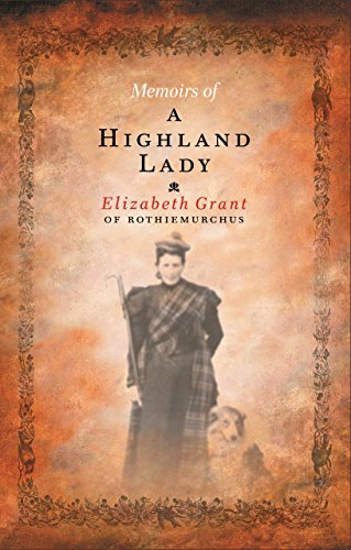 Beispielbild fr Memoirs of a Highland Lady zum Verkauf von Blackwell's