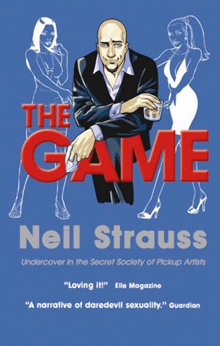 9781841957869: The Game: Undercover in the Secret Society of Pickup Artists