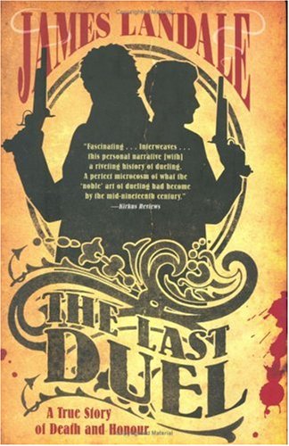 Stock image for The Last Duel: A True Story of Death and Honour for sale by Daedalus Books