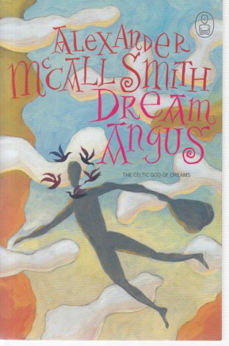 Imagen de archivo de Dream Angus: The Celtic God of Dreams a la venta por SecondSale