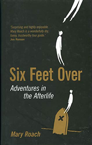 Beispielbild fr Six Feet Over: Adventures in the Afterlife zum Verkauf von WorldofBooks