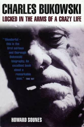 9781841958972: Charles Bukowski: Locked in the Arms of a Crazy Life