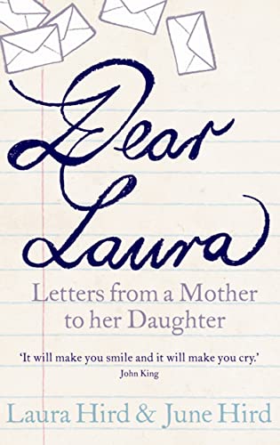 Beispielbild fr Dear Laura: Letters from a Mother to Her Daughter by Laura Hird; June Hird (2007) Paperback zum Verkauf von SecondSale