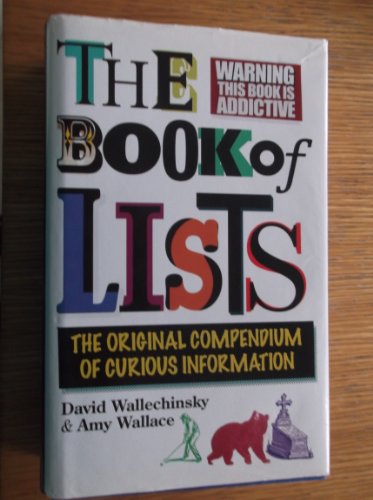 The Book Of Lists: The Original Compendium Of Curious Information - David Wallechinsky and Amy Wallace