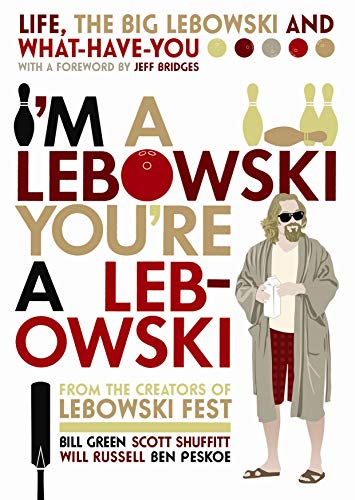 Imagen de archivo de I'm a Lebowski, You're a Lebowski: Life, The Big Lebowski, and What-have-you a la venta por WorldofBooks