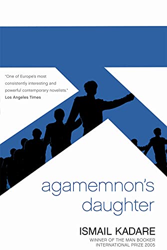 Beispielbild fr Agamemnons Daughter [Paperback] [Jan 01, 2007] ismail kadare zum Verkauf von Zoom Books Company