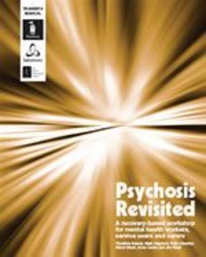 Psychosis Revisited - New Edition: A Recovery-based Workshop for Mental Health Workers, Service Users and Carers (9781841962191) by Basset, Thurstine; Blank, Alison; Chandler, Ruth