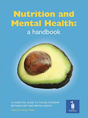 Stock image for Nutrition and Mental Health: a Handbook: An Essential Guide to the Relationship Between Diet and Mental Health for sale by Monster Bookshop