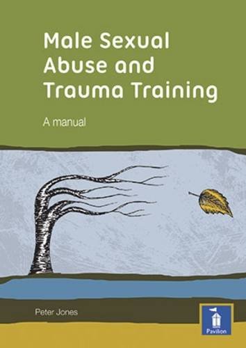 9781841962832: Male Sexual Abuse and Trauma Training Pack: A Training Pack Which Develops and Deepens Insight into the Issues Surrounding Male Sexual Abuse and Trauma