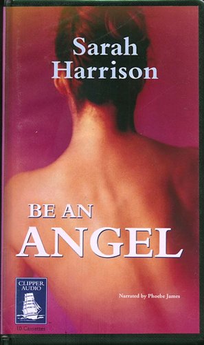 Be An Angel UNABRIDGED CASSETTE AUDIO BOOK (9781841972879) by Sarah Harrison